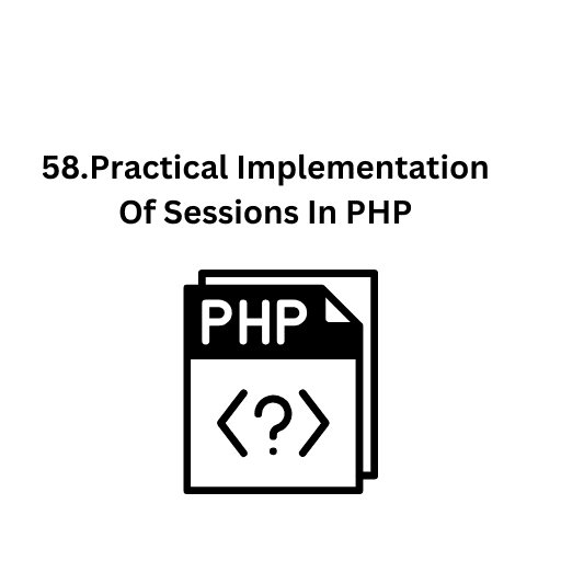 58.Practical Implementation Of Sessions In PHP